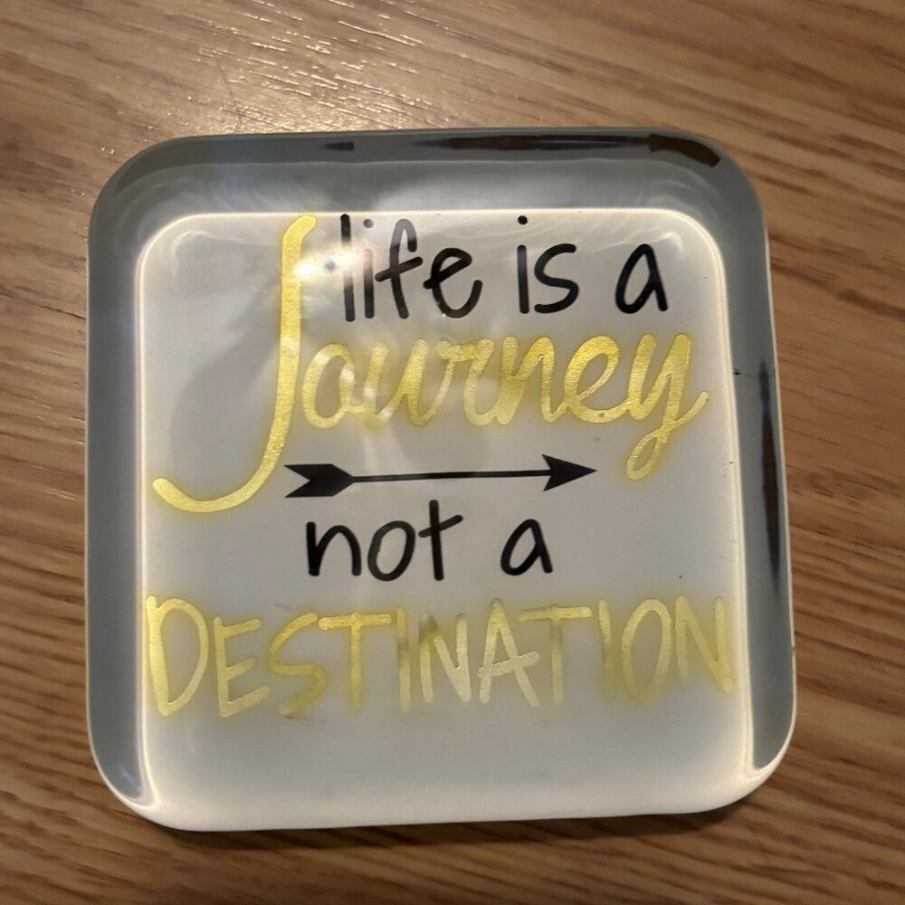 "Life is a Journey Not a Destination" glass desk weight